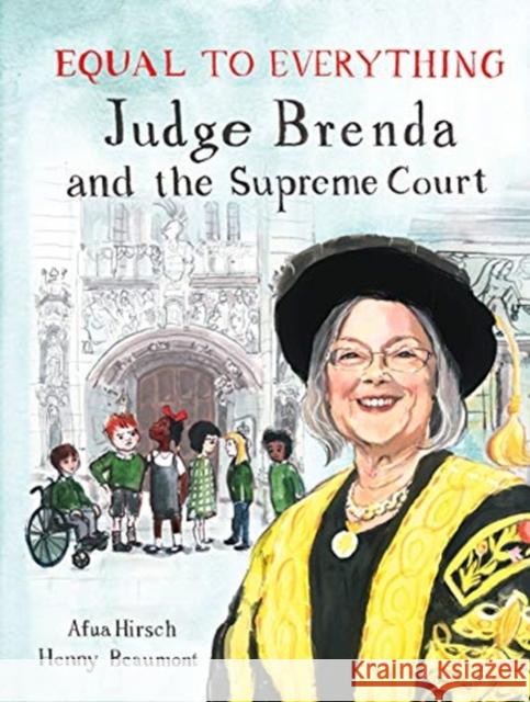 Equal to Everything: Judge Brenda and the Supreme Court Afua Hirsch Henny Beaumont  9781912273485