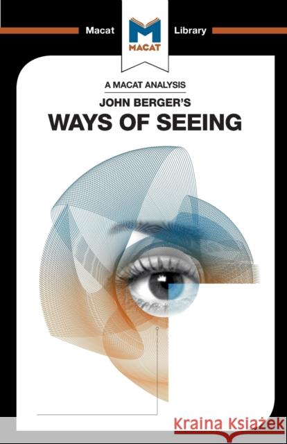 An Analysis of John Berger's Ways of Seeing Kalkanis, Emmanouil 9781912284641