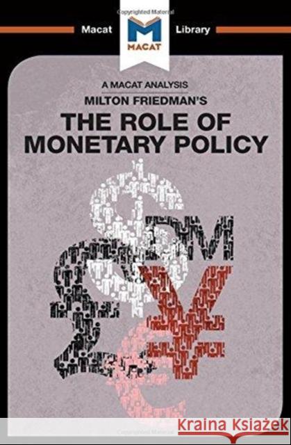 An Analysis of Milton Friedman's the Role of Monetary Policy: The Role of Monetary Policy Broten, Nick 9781912302215