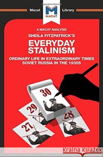 An Analysis of Sheila Fitzpatrick's Everyday Stalinism: Ordinary Life in Extraordinary Times: Soviet Russia in the 1930s Petrov, Victor 9781912302543