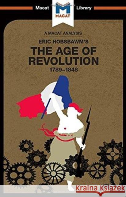 An Analysis of Eric Hobsbawm's the Age of Revolution: 1789-1848 Stammers, Tom 9781912302635