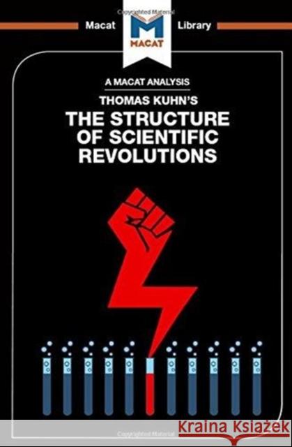 An Analysis of Thomas Kuhn's the Structure of Scientific Revolutions Hedesan, Jo 9781912302703