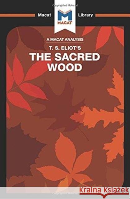 An Analysis of T.S. Eliot's the Sacred Wood: Essays on Poetry and Criticism Teubner, Rachel 9781912302864