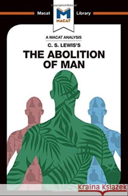 An Analysis of C.S. Lewis's the Abolition of Man Jackson, Ruth 9781912303069