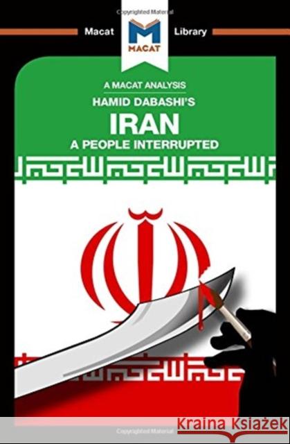 An Analysis of Hamid Dabashi's Iran: A People Interrupted Gibson, Bryan 9781912303205