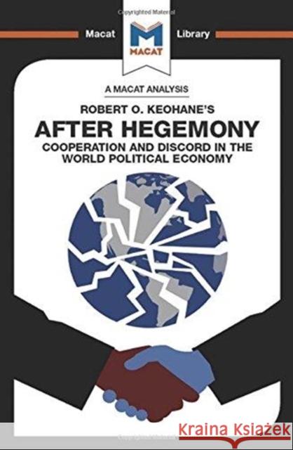 An Analysis of Robert O. Keohane's After Hegemony Pacheco Pardo, Ramon 9781912303328