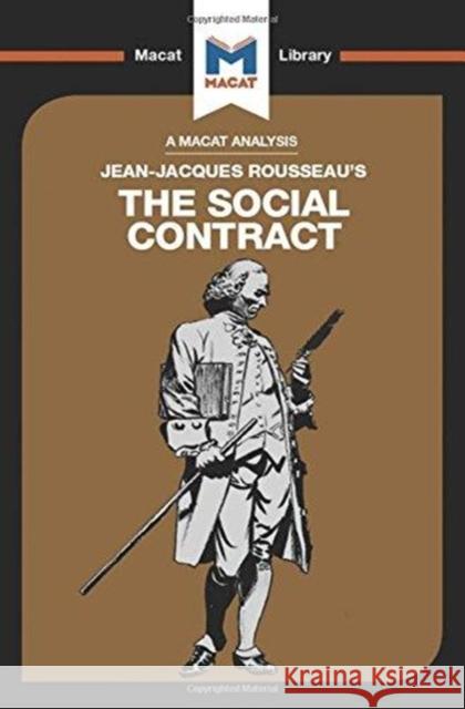 An Analysis of Jean-Jacques Rousseau's the Social Contract Hill, James 9781912303458