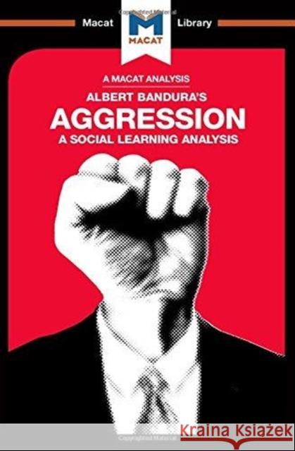 An Analysis of Albert Bandura's Aggression: A Social Learning Analysis Allan, Jacqueline 9781912303540