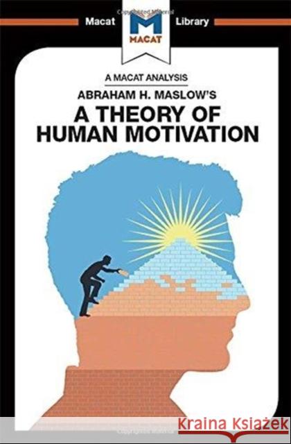 An Analysis of Abraham H. Maslow's a Theory of Human Motivation Stoyanov, Stoyan 9781912303632