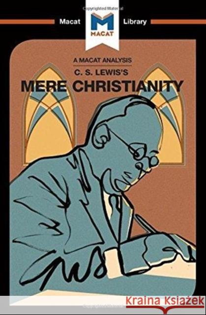 An Analysis of C.S. Lewis's Mere Christianity Scarlata, Mark 9781912303861