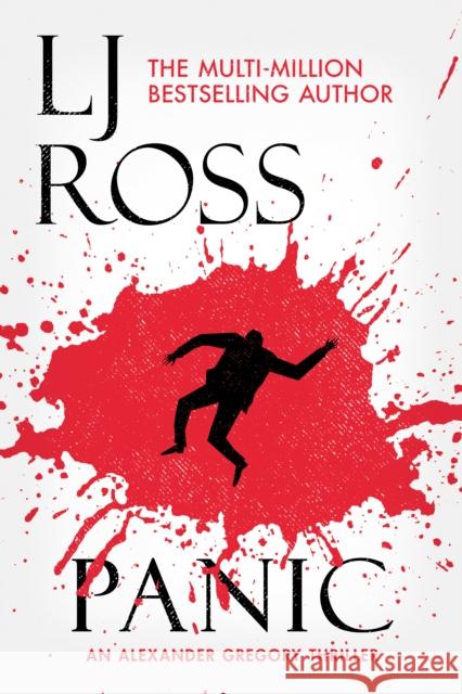 Panic: An Alexander Gregory Thriller LJ Ross 9781912310555 Dark Skies Publishing