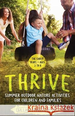 Thrive Summer Outdoor Nature Activities for Children and Families Gillian Powell 9781912328932 Orla Kelly Publishing