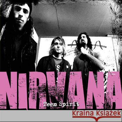 Teen Spirit: The Story of Nirvana  9781912332380 Danann Books