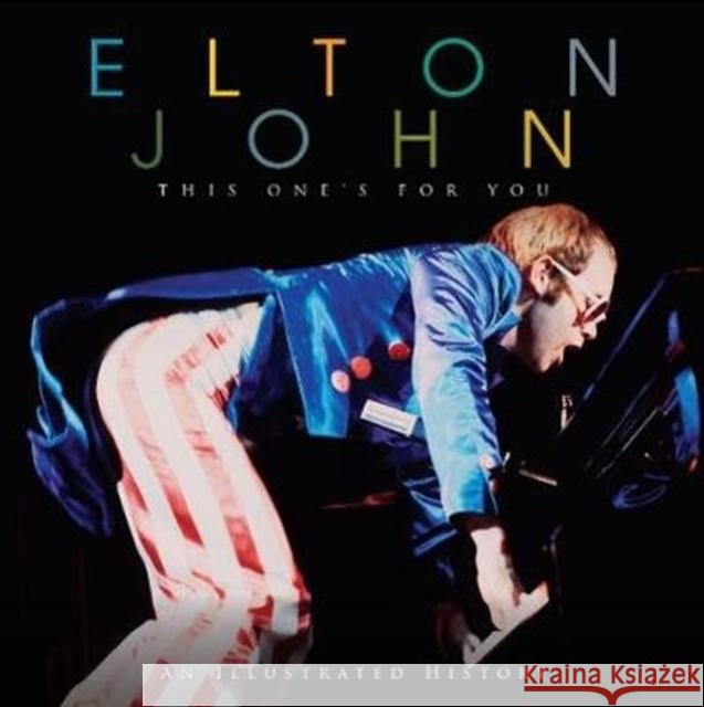 Elton John: This One's for You Carolyn Thomas 9781912332465