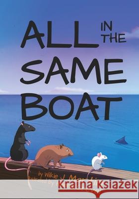 All In The Same Boat (Highly Illustrated Special Edition) Martin, Wilkie J. 9781912348497 Witcherley Book Company