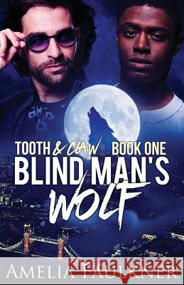 Blind Man's Wolf Amelia Faulkner 9781912349005 Not Avail