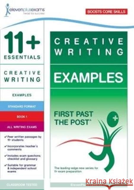 11+ Essentials Creative Writing Examples Book 1  9781912364176 Eleven Plus Exams
