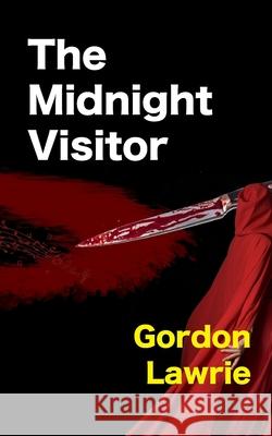 The Midnight Visitor Gordon Lawrie 9781912365234