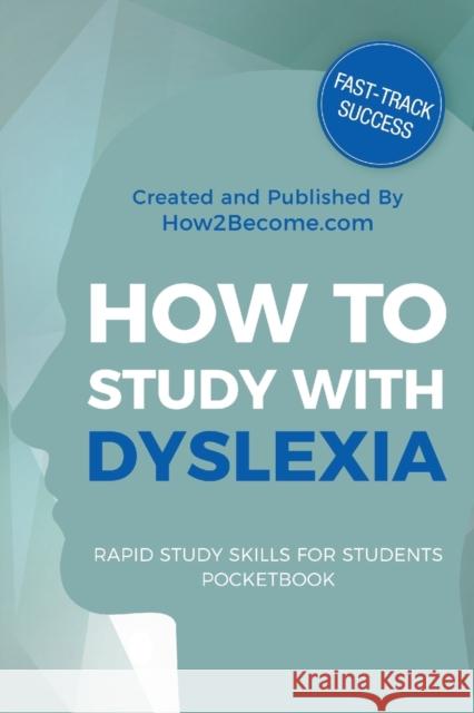 How to Study with Dyslexia Pocketbook How2Become 9781912370146 How2become Ltd