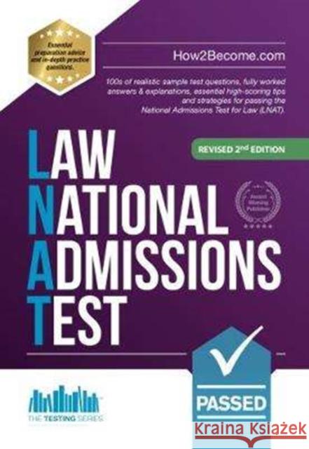 How to Pass the Law National Admissions Test (LNAT): 100s of realistic sample test questions, fully worked answers & explanations, essential high-scoring tips and strategies for passing the National A How2Become 9781912370351 How2become Ltd