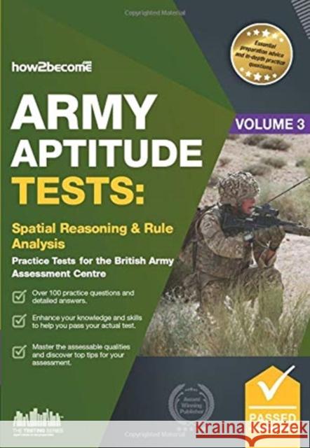 Army Aptitude Tests:: Spatial Reasoning & Rule Analysis for the British Army Assessment Centre How2Become 9781912370689 How2become Ltd