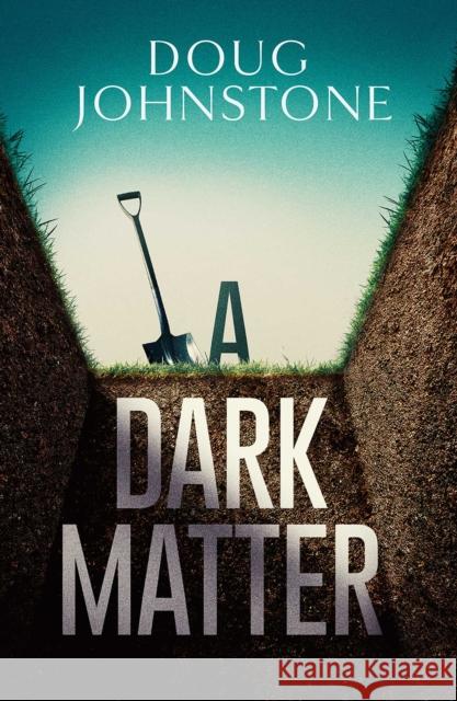 A Dark Matter Doug Johnstone 9781912374984 Orenda Books