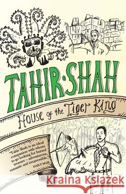 House of the Tiger King Tahir Shah 9781912383689 Secretum Mundi Limited