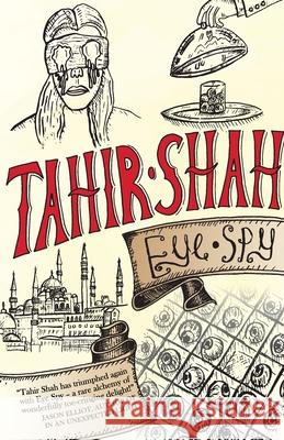 Eye Spy Tahir Shah 9781912383955 Secretum Mundi Limited