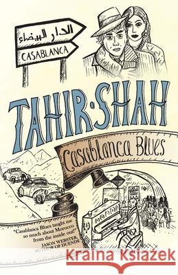 Casablanca Blues Tahir Shah 9781912383979 Secretum Mundi Limited