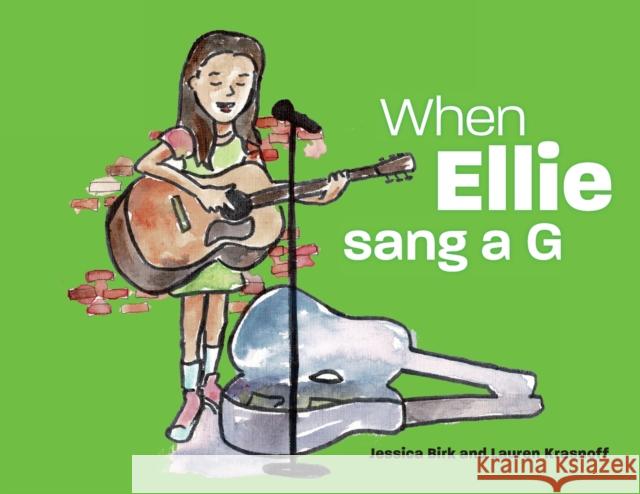 When Ellie sang a G Jessica Birk Lauren Krasnoff 9781912384099