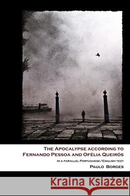 The Apocalypse according to Fernando Pessoa and Of Nuno Pereira Castanheira Francesca Pasciolla Francesca Pasciolla 9781912399079 Splash Editions