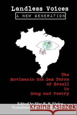 Landless Voices: A New Generation: The Movimento dos Sem Terra of Brazil in Song and Poetry Bernard McGuirk Else R. P. Vieira 9781912399147 Splash Editions