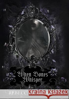 When Bones Whisper Rebecca L. Garcia 9781912405886