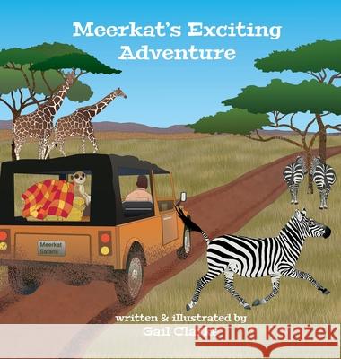 Meerkat's Exciting Adventure Gail Clarke Gail Clarke 9781912406470 Gupole Publications