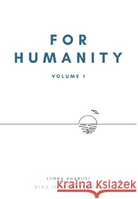 For Humanity: Volume 1 Lubna Kharusi 9781912409051 Dira Publishing Limited