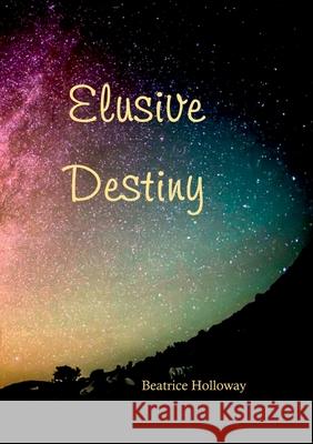 Elusive Destiny Beatrice Holloway 9781912416516 TSL Publications