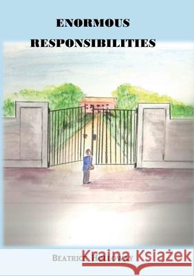 Enormous Responsibilities Beatrice Holloway 9781912416967 TSL Publications