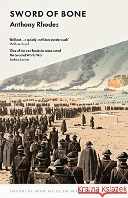 Sword of Bone Anthony Rhodes 9781912423385 Imperial War Museums
