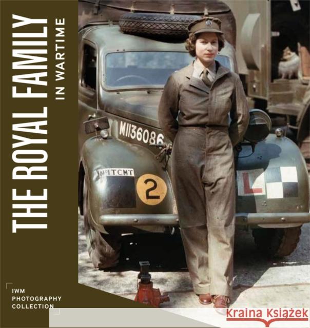 The Royal Family in Wartime Imperial War Museums 9781912423453 Imperial War Museum