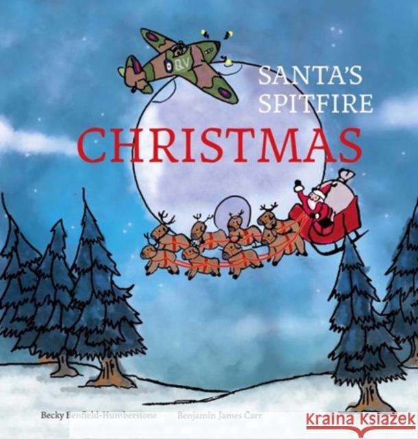 Santa's Spitfire Christmas Becky Benfield-Humberstone 9781912423460 Imperial War Museum