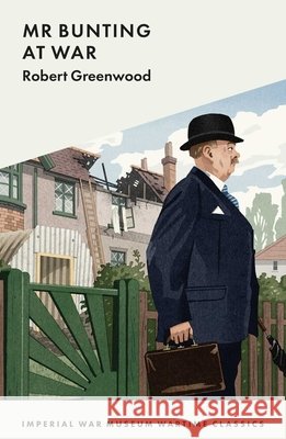 Mr Bunting at War Robert Greenwood 9781912423507