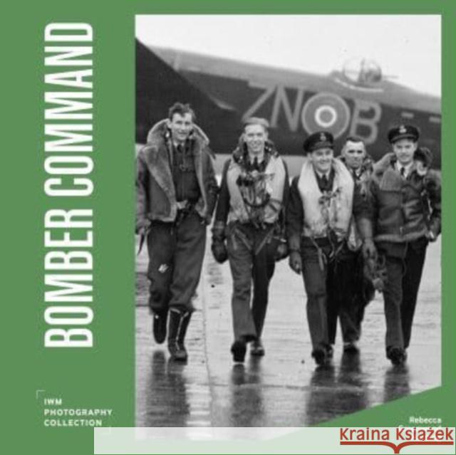 Bomber Command: IWM Photography Collection Rebecca Greenwood Harding 9781912423538