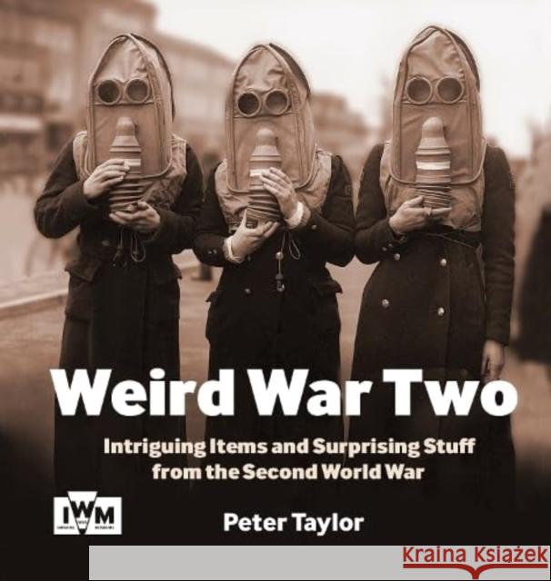 Weird War Two  9781912423705 Imperial War Museums