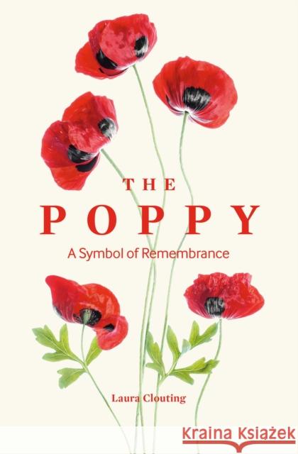 The Poppy: A Symbol of Remembrance  9781912423958 Imperial War Museum
