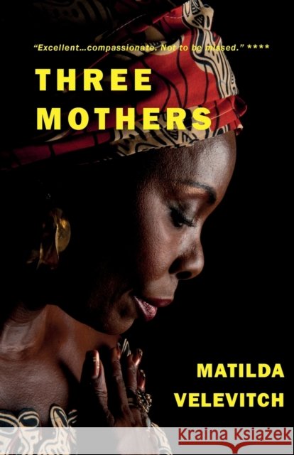 Three Mothers Matilda Velevitch   9781912430352 Aurora Metro Books