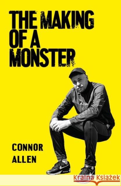 The Making of a Monster Connor Allen 9781912430857 Aurora Metro Books