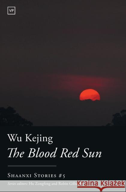 The Blood Red Sun Wu Kejing 9781912436170 Valley Press