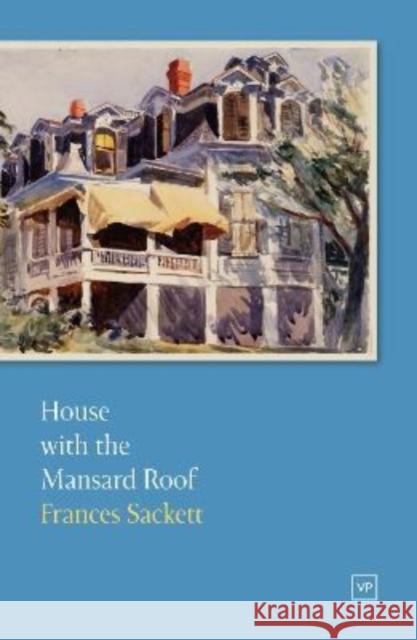 House with the Mansard Roof Frances Sackett 9781912436804