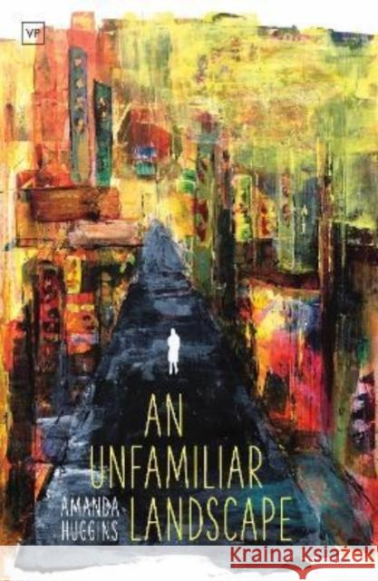 An Unfamiliar Landscape Amanda Huggins 9781912436828