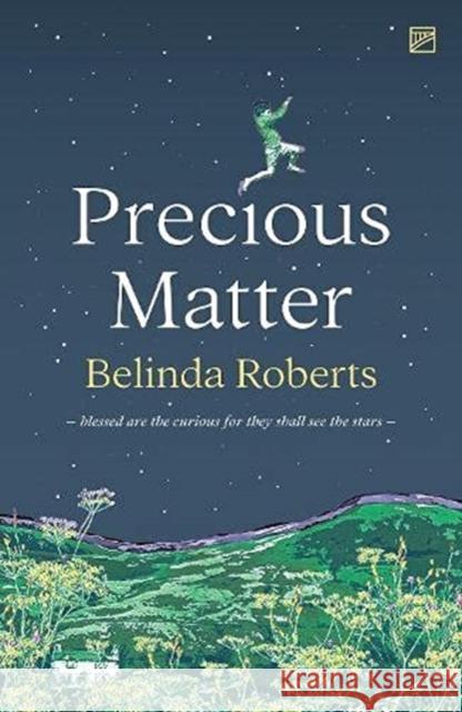 Precious Matter Belinda Roberts 9781912436910